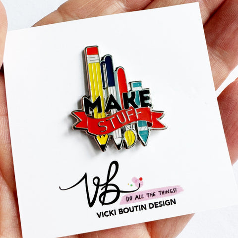 Vicki Boutin Make Stuff Collector Pin