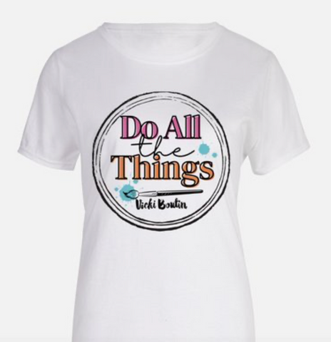 Do All The Things T-Shirt