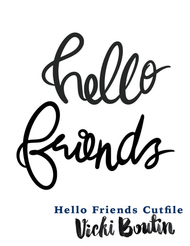 Hello Friends Cut File
