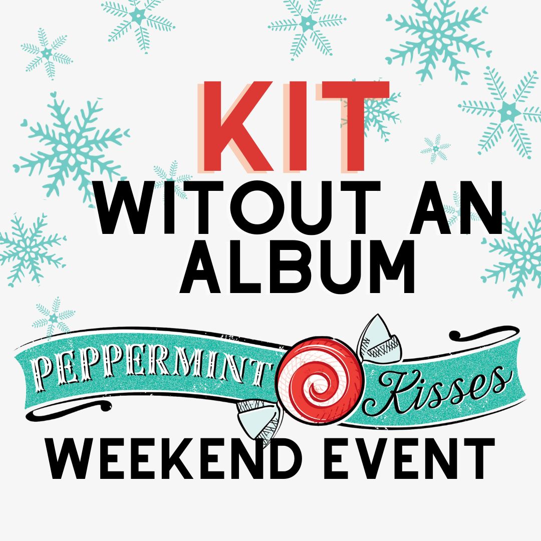 Peppermint Kisses Kit- NO ALBUM