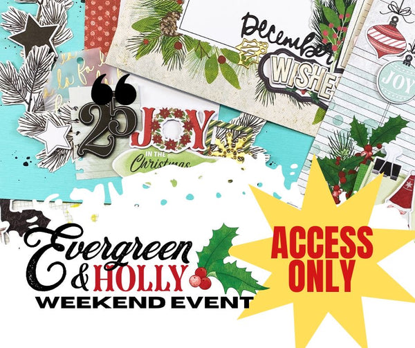 Evergreen and Holiday Event ACCESS ONLY (no kit)