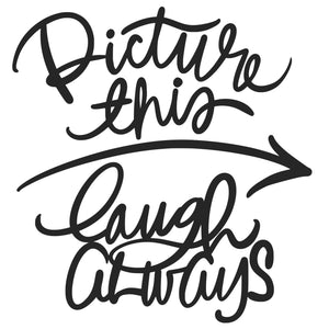 Picture This/Laugh Always Cutfiles