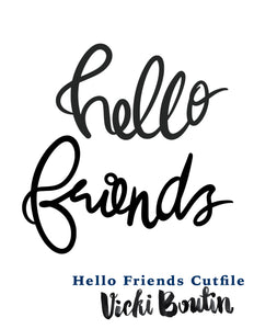 Hello Friends Cut File